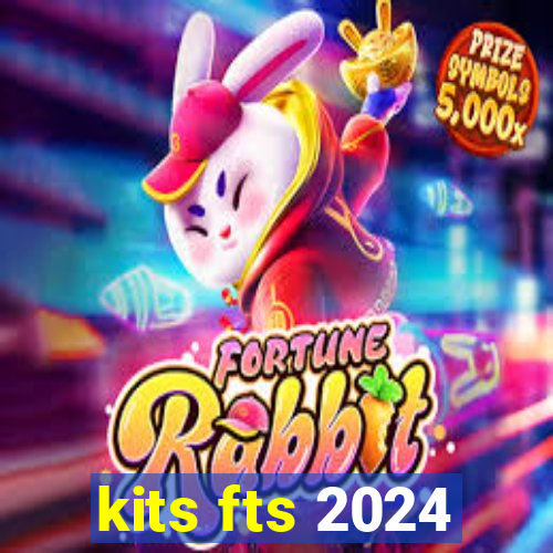 kits fts 2024